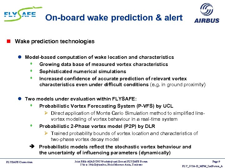 On-board wake prediction & alert n Wake prediction technologies l Model-based computation of wake