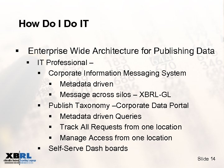 How Do IT § Enterprise Wide Architecture for Publishing Data § IT Professional –