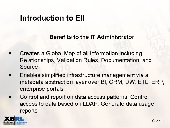 Introduction to EII Benefits to the IT Administrator § § § Creates a Global