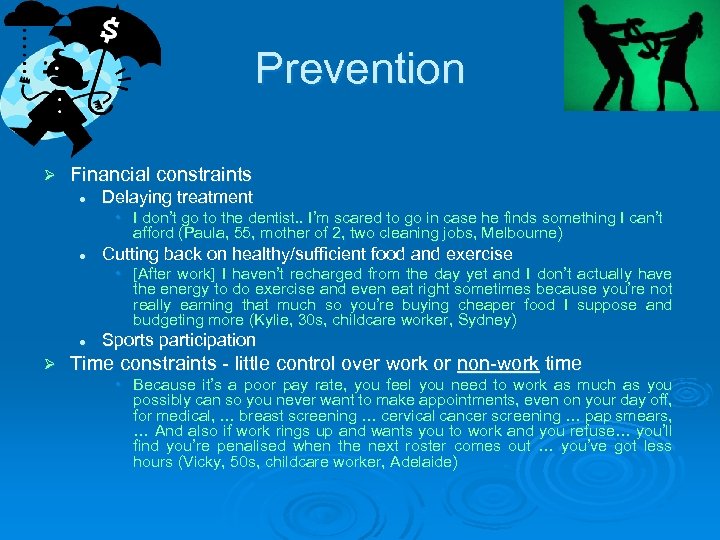 Prevention Ø Financial constraints l Delaying treatment • I don’t go to the dentist.