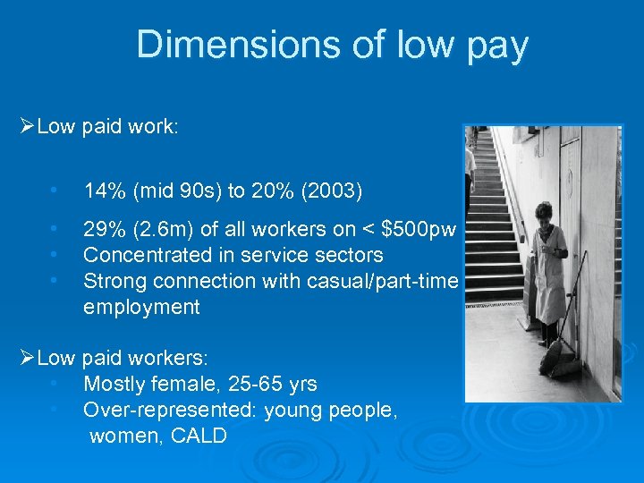 Dimensions of low pay ØLow paid work: • 14% (mid 90 s) to 20%