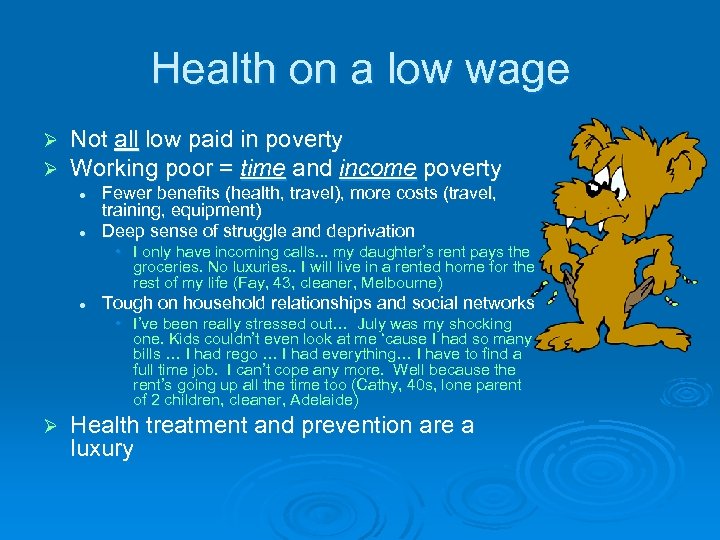 Health on a low wage Ø Ø Not all low paid in poverty Working