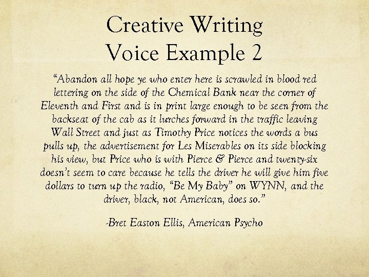Creative Writing Voice Example 2 “Abandon all hope ye who enter here is scrawled