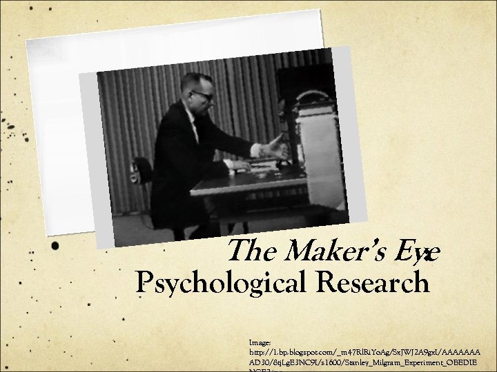 The Maker’s Eye : Psychological Research Image: http: //1. bp. blogspot. com/_m 47 Rl.