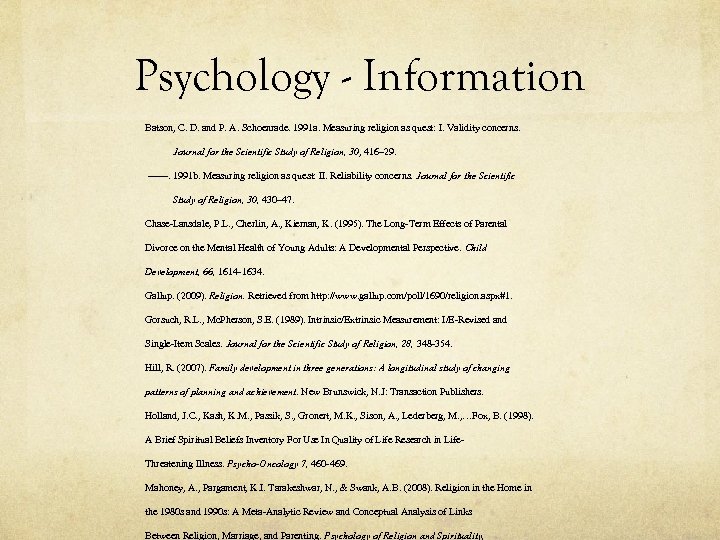 Psychology - Information Batson, C. D. and P. A. Schoenrade. 1991 a. Measuring religion