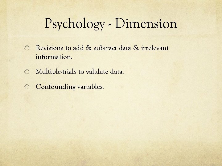 Psychology - Dimension Revisions to add & subtract data & irrelevant information. Multiple-trials to