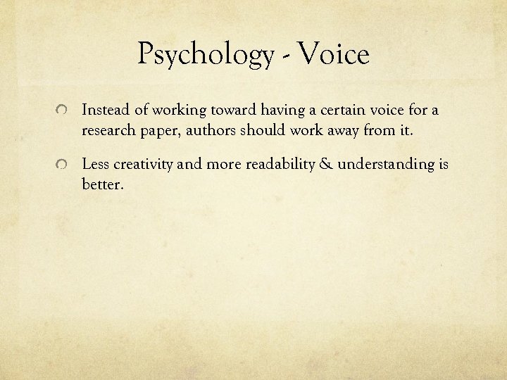 Psychology - Voice Instead of working toward having a certain voice for a research