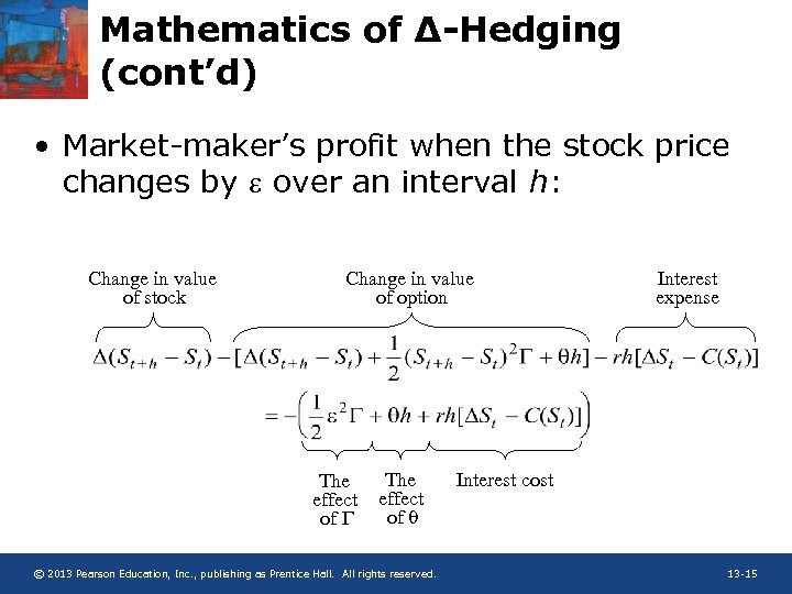 Mathematics of ∆-Hedging (cont’d) • Market-maker’s profit when the stock price changes by e