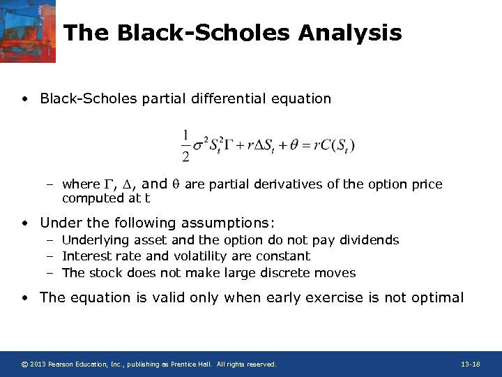 The Black-Scholes Analysis • Black-Scholes partial differential equation – where , D, and q