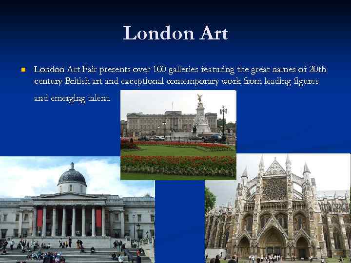 London Art n London Art Fair presents over 100 galleries featuring the great names