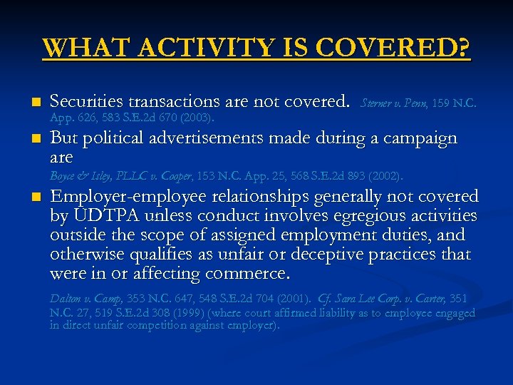 WHAT ACTIVITY IS COVERED? n Securities transactions are not covered. n But political advertisements