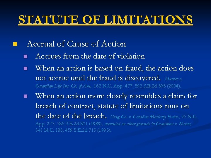 STATUTE OF LIMITATIONS n Accrual of Cause of Action n n Accrues from the