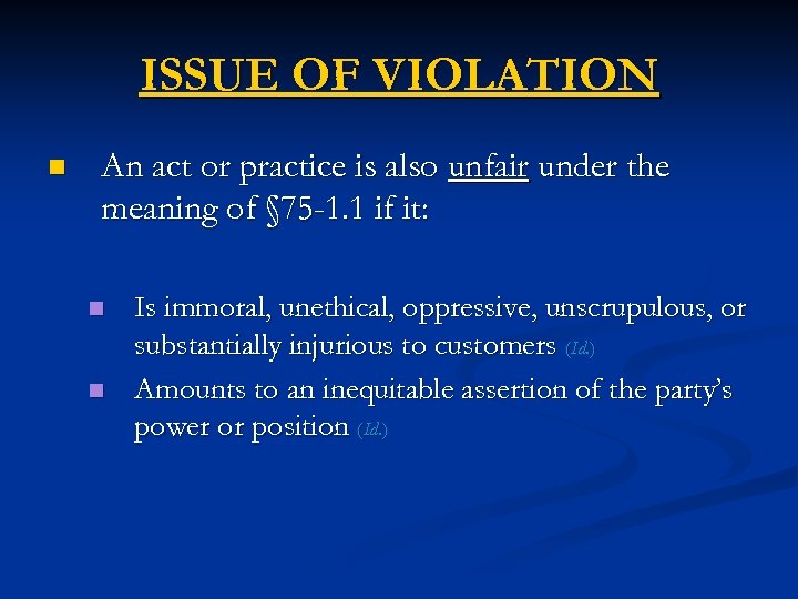 ISSUE OF VIOLATION n An act or practice is also unfair under the meaning