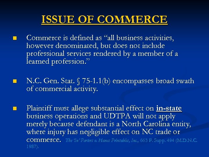 ISSUE OF COMMERCE n Commerce is defined as “all business activities, however denominated, but