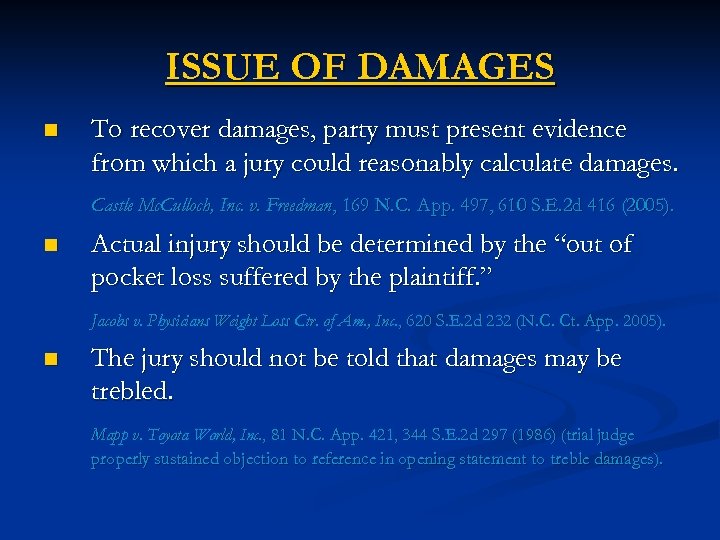 ISSUE OF DAMAGES n To recover damages, party must present evidence from which a