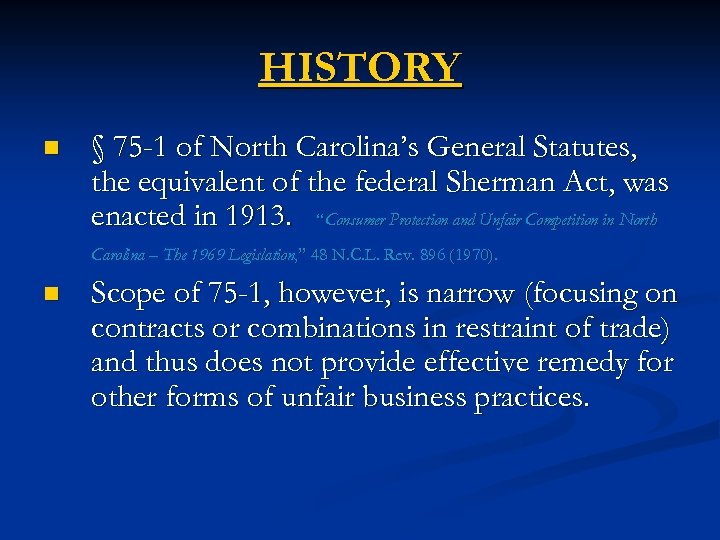 HISTORY n § 75 -1 of North Carolina’s General Statutes, the equivalent of the