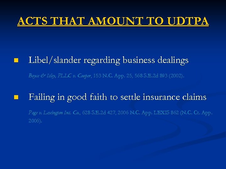 ACTS THAT AMOUNT TO UDTPA n Libel/slander regarding business dealings Boyce & Isley, PLLC