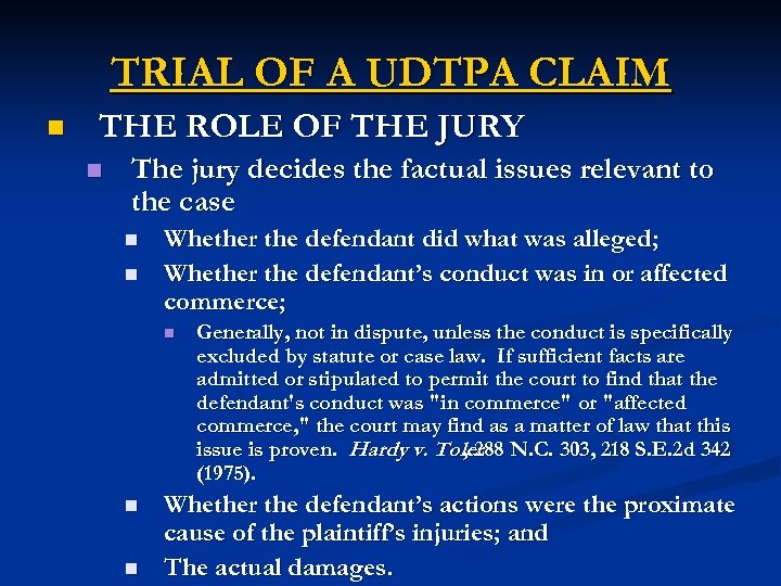 TRIAL OF A UDTPA CLAIM n THE ROLE OF THE JURY n The jury