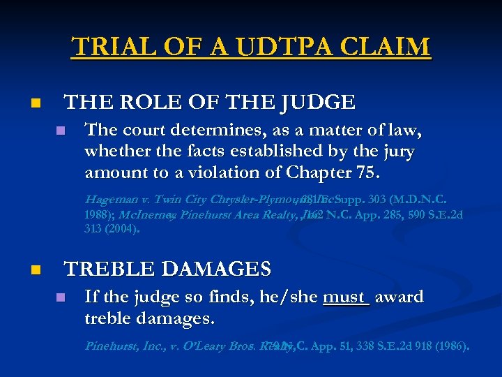 TRIAL OF A UDTPA CLAIM n THE ROLE OF THE JUDGE n The court