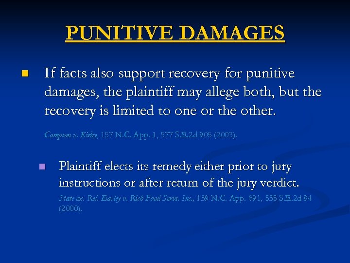 PUNITIVE DAMAGES n If facts also support recovery for punitive damages, the plaintiff may