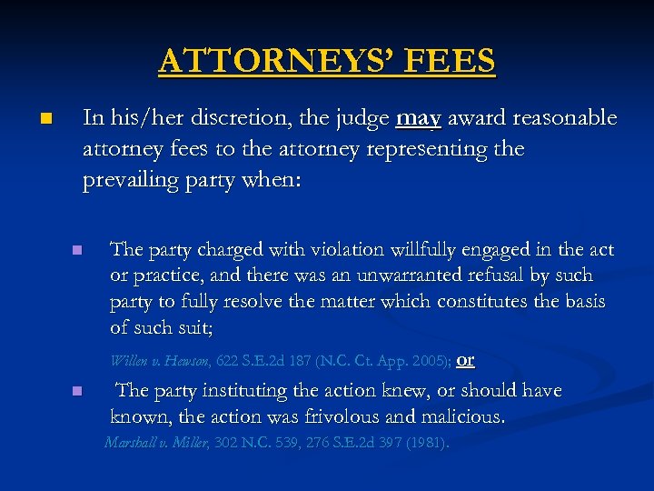 ATTORNEYS’ FEES n In his/her discretion, the judge may award reasonable attorney fees to