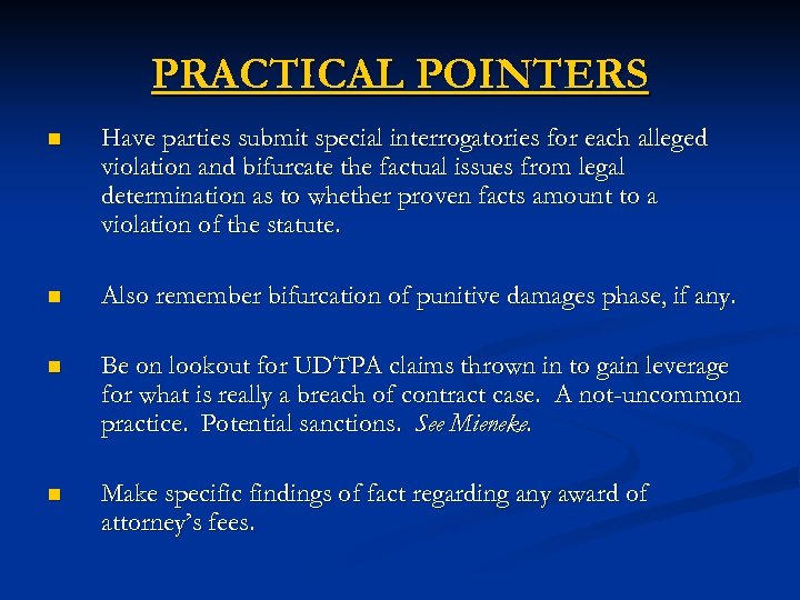 PRACTICAL POINTERS n Have parties submit special interrogatories for each alleged violation and bifurcate