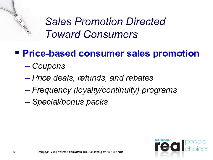 Sales Promotion Directed Toward Consumers § Price-based consumer sales promotion – Coupons – Price