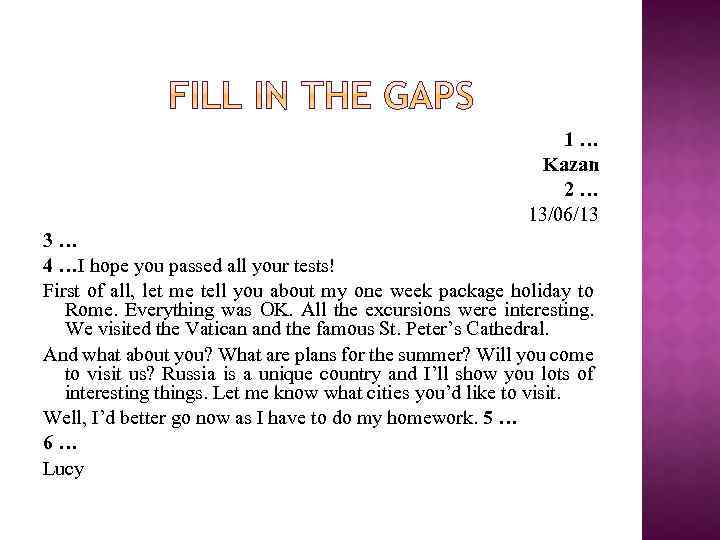 1… Kazan 2… 13/06/13 3… 4 …I hope you passed all your tests! First