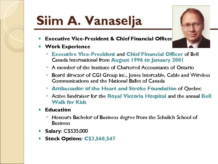 Siim A. Vanaselja Executive Vice-President & Chief Financial Officer Work Experience ◦ Executive Vice-President