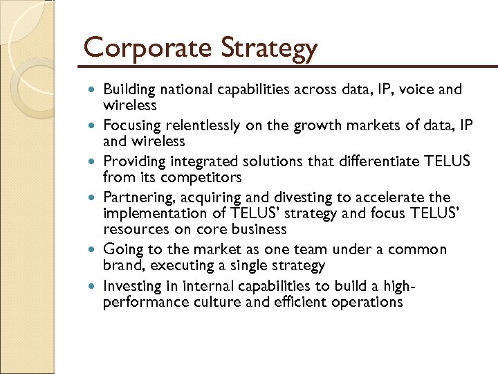 Corporate Strategy Building national capabilities across data, IP, voice and wireless Focusing relentlessly on