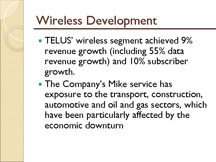 Wireless Development TELUS’ wireless segment achieved 9% revenue growth (including 55% data revenue growth)