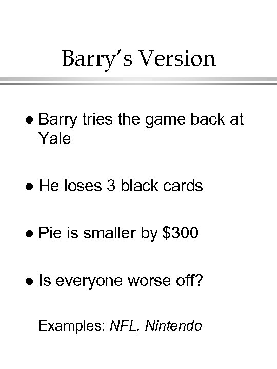 Barry’s Version l Barry tries the game back at Yale l He loses 3