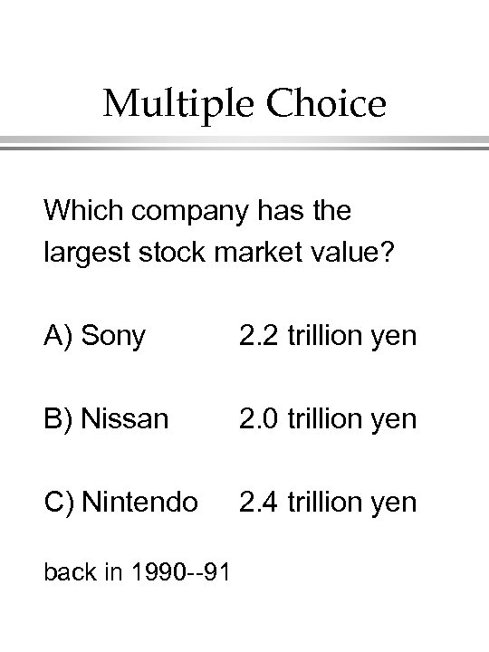 Multiple Choice Which company has the largest stock market value? A) Sony 2. 2
