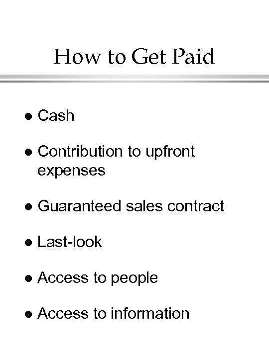 How to Get Paid l Cash l Contribution to upfront expenses l Guaranteed sales