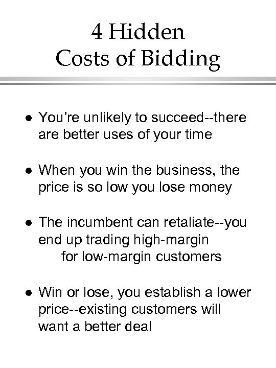 4 Hidden Costs of Bidding l You’re unlikely to succeed--there are better uses of