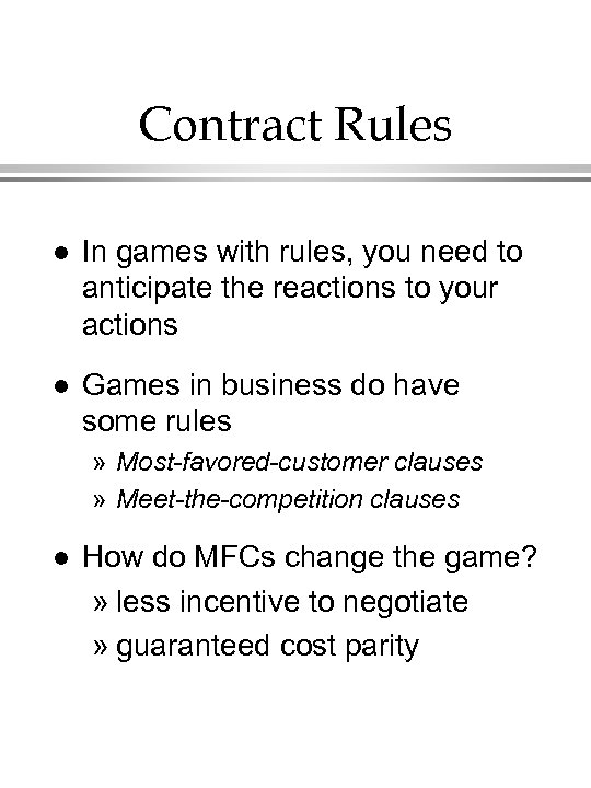 Contract Rules l In games with rules, you need to anticipate the reactions to
