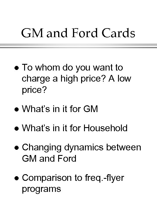 GM and Ford Cards l To whom do you want to charge a high
