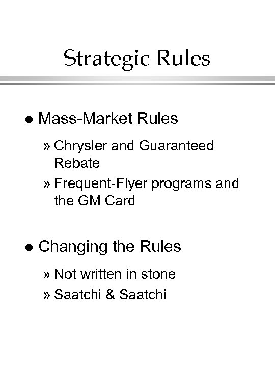 Strategic Rules l Mass-Market Rules » Chrysler and Guaranteed Rebate » Frequent-Flyer programs and
