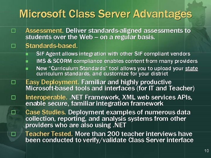 Microsoft Class Server Advantages o o Assessment. Deliver standards-aligned assessments to students over the