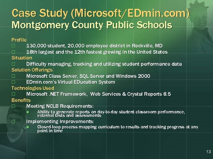 Case Study (Microsoft/EDmin. com) Montgomery County Public Schools Profile o 130, 000 student, 20,