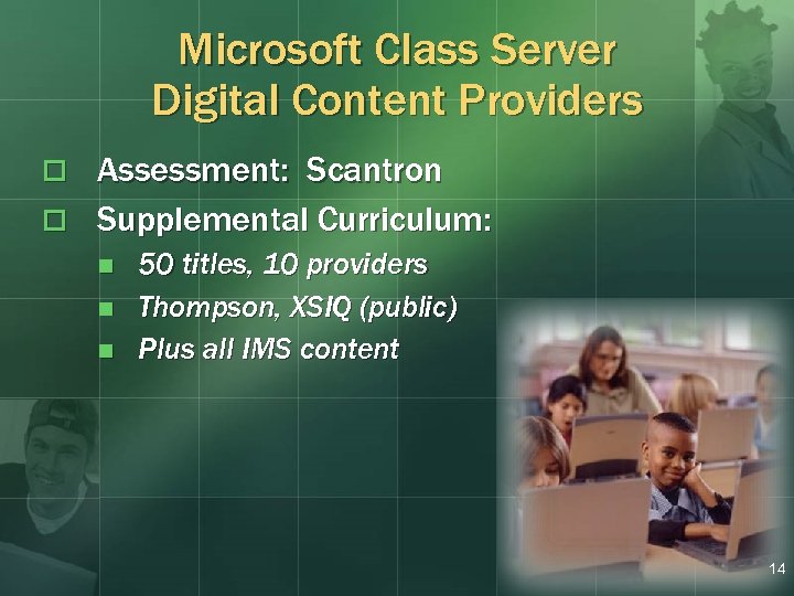 Microsoft Class Server Digital Content Providers Assessment: Scantron o Supplemental Curriculum: o n n