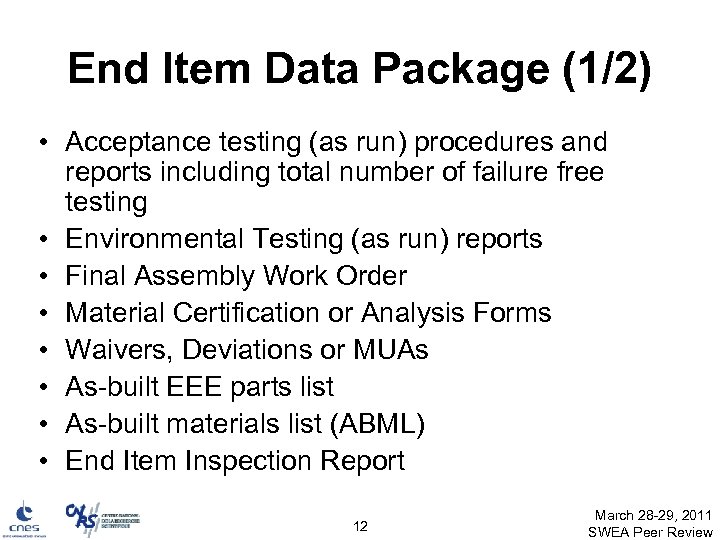 End Item Data Package (1/2) • Acceptance testing (as run) procedures and reports including