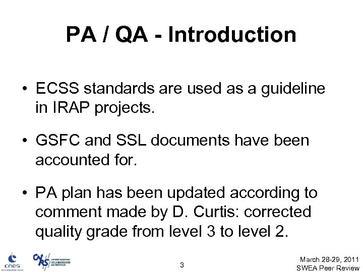 PA / QA - Introduction • ECSS standards are used as a guideline in