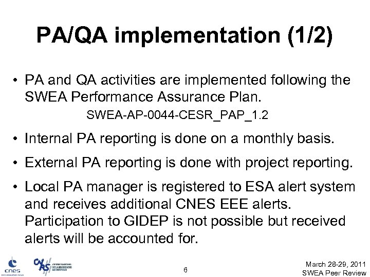 PA/QA implementation (1/2) • PA and QA activities are implemented following the SWEA Performance