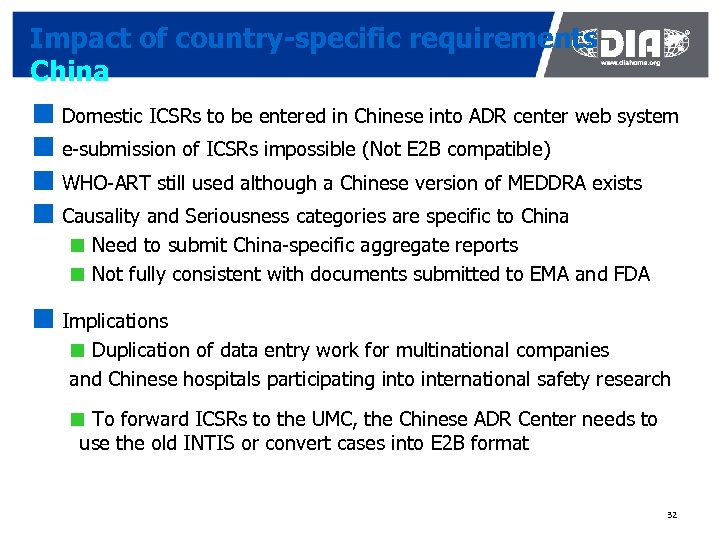 Impact of country-specific requirements China ¢ Domestic ICSRs to be entered in Chinese into