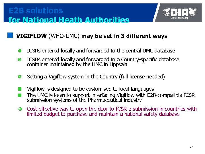 E 2 B solutions for National Heath Authorities ¢ VIGIFLOW (WHO-UMC) may be set