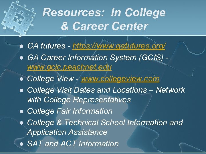 Resources: In College & Career Center l l l l GA futures - https: