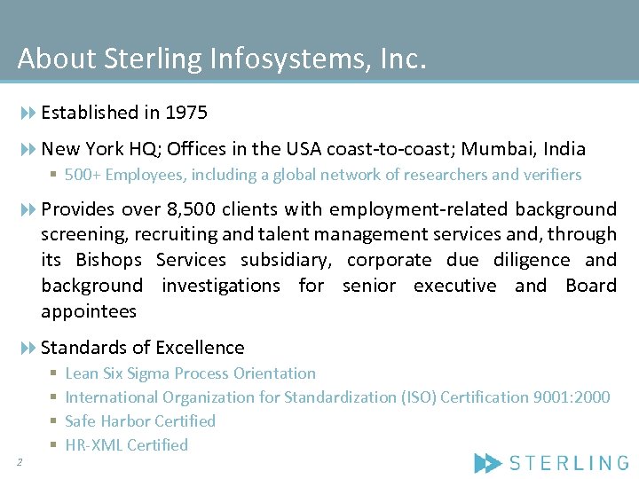 About Sterling Infosystems, Inc. Established in 1975 New York HQ; Offices in the USA