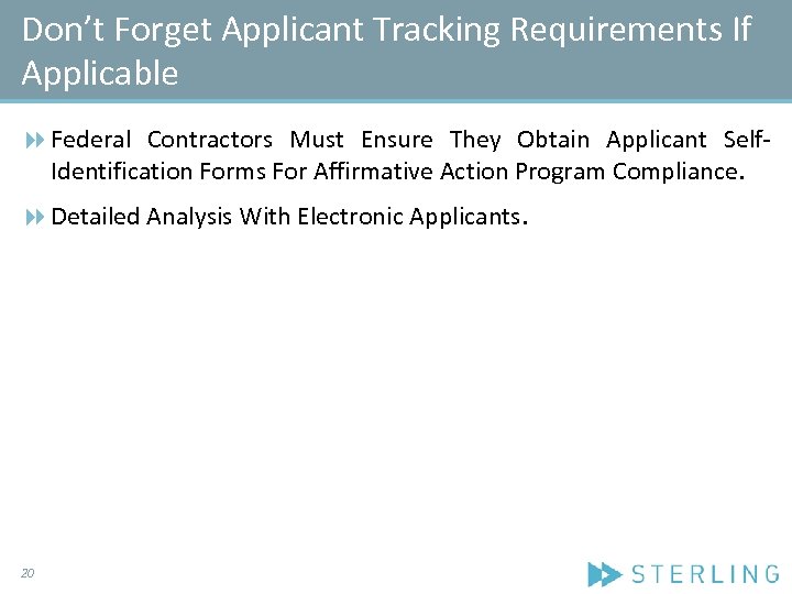 Don’t Forget Applicant Tracking Requirements If Applicable Federal Contractors Must Ensure They Obtain Applicant