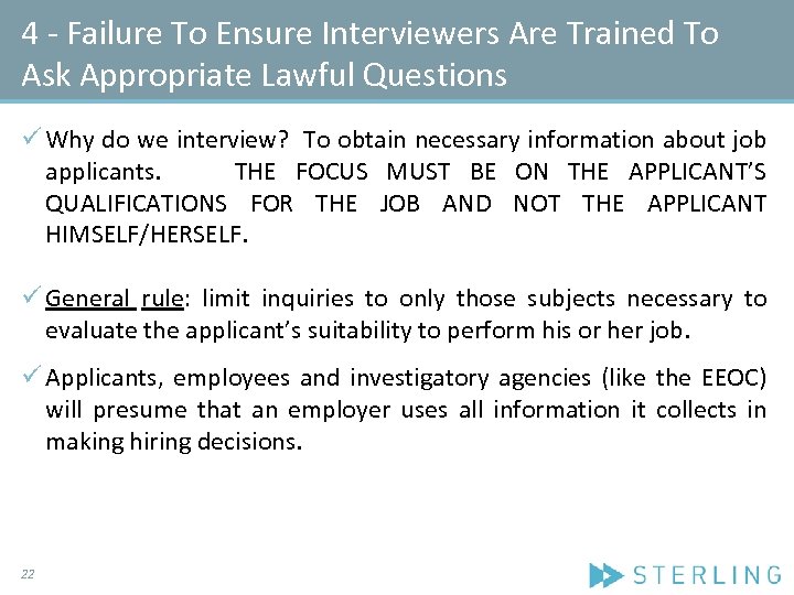 4 - Failure To Ensure Interviewers Are Trained To Ask Appropriate Lawful Questions ü